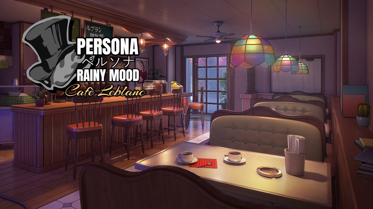 Persona ペルソナ Rainy Mood - Ah, You're back at Leblanc - Music to Chill & Study