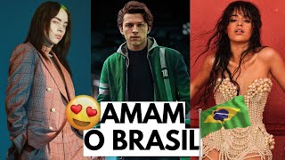 Os Famosos Internacionais Que Amam O Brasil