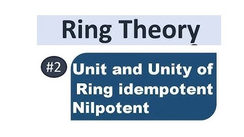 #ringtheory# Unit and Unity of Ring idempotent , nilpotent with examples | Ring Theory | Part - 2