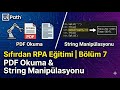 Sıfırdan RPA Eğitimi | Bölüm 7: PDF Okuma ve String Manipülasyonu (Metin İşleme)