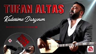 Tufan Altaş - Kaderime Dargınım - 2022 Yeni  Albüm Resimi