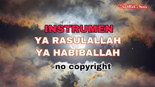 INSTRUMEN YA RASULALLAH YA HABIBALLAH || no copyright