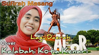 KALABAHI KOTA KENARI | COVER LAGU DAERAH ALOR NUSA TENGGARA TIMUR SUFIRAH MASANG