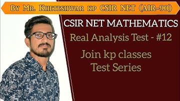 Test #12 Real Analysis Il Csir Net Jrf Mathematics