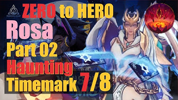SS4 | Rosa | Zero to Hero | Part 02 | Timemark 7/8 | Torchlight Infinite | Tips