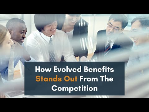 How Evolved Benefits Stands Out From The Competition