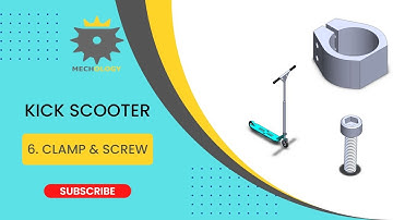 6.Clamp & Screw |Kick Scooter Assembly |How to create Clamp & Screw | SolidWorks Exercise & Tutorial