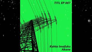 Kohta Imafuku - Akane (Original Mix) [ Trance Is The Life Recordings ]