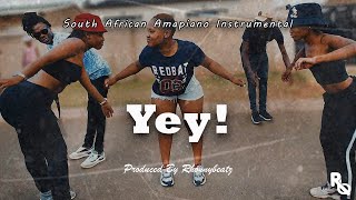 Amapiano Instrumental "YEY!" South African Amapiano x Amapiano Type Beat