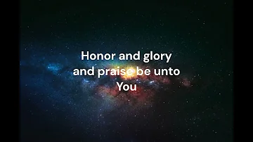 Honor and Glory and Praise