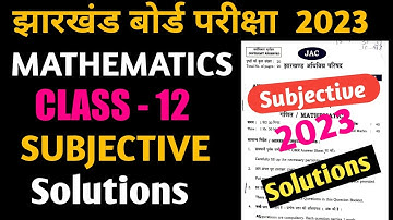 jac class 12 maths subjective question paper 2023 | class 12 maths questions paper 2023 solutions