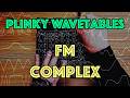 FM Complex - A Wavetable for Plinky