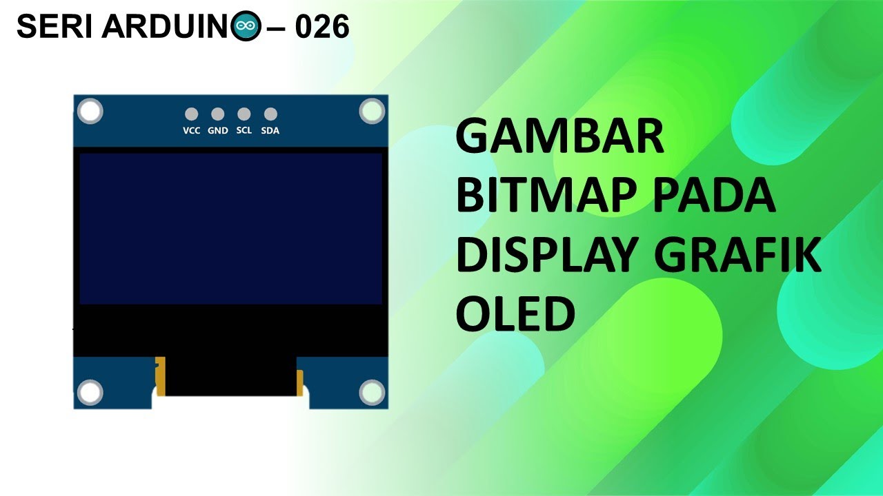 Seri Arduino – 026: Gambar Bitmap Pada Display Grafik OLED - YouTube