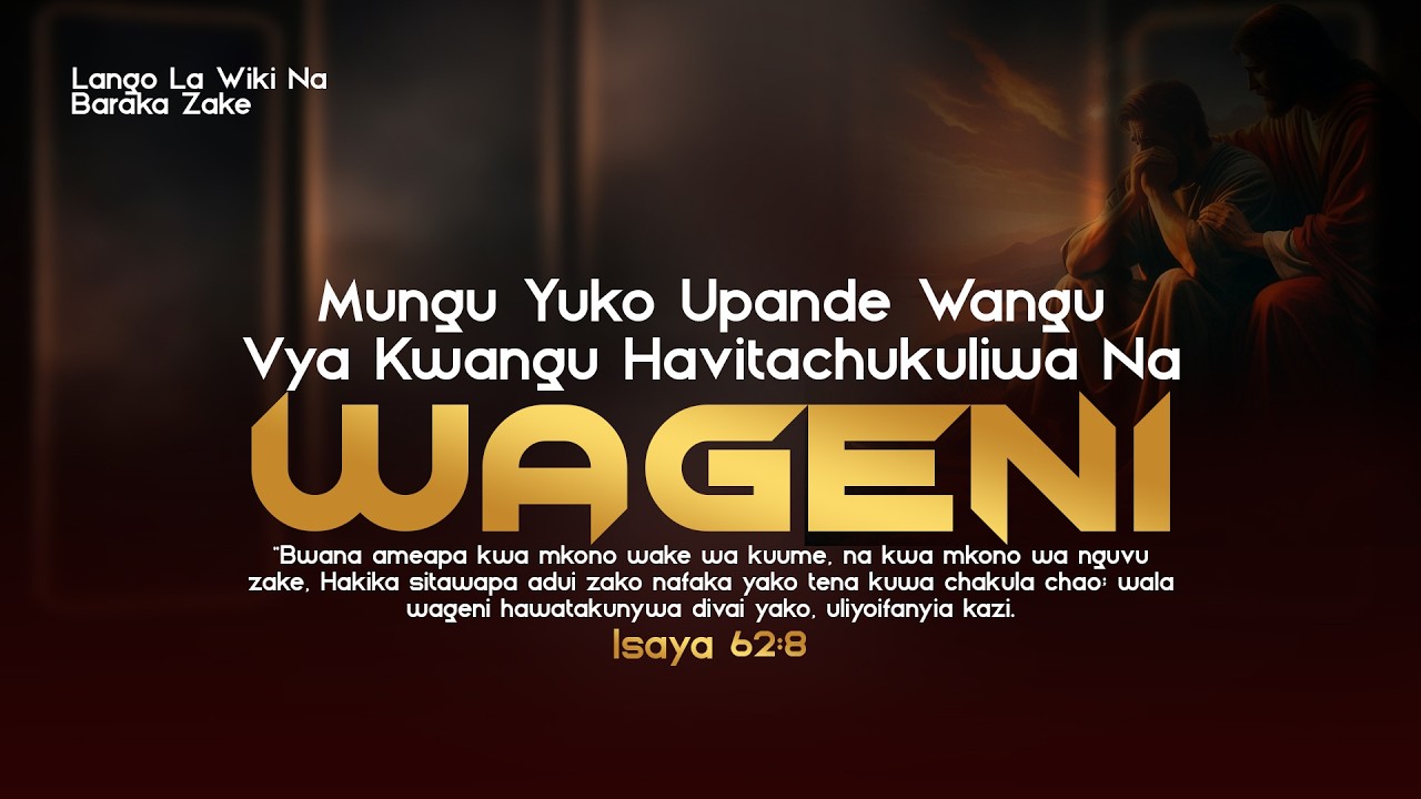 MUNGU YUKO UPANDE WANGU ,VYA KWANGU HAVITACHUKULIWA NA WAGENI | LANGO LA WIKI NA BARAKA ZAKE