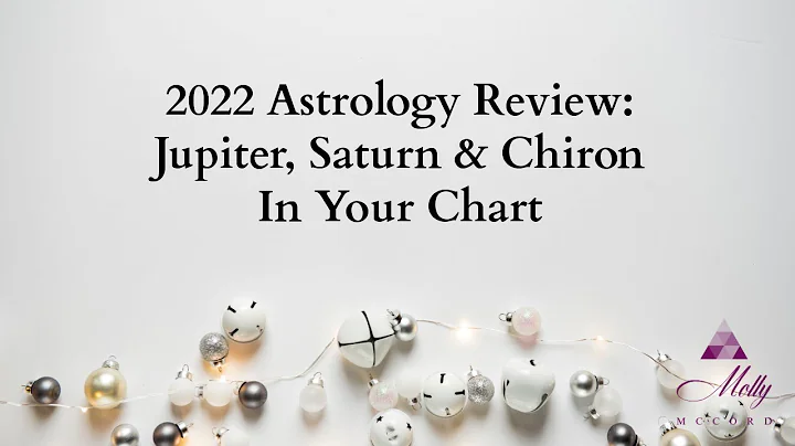 2022 Astrology Review: Transiting Jupiter, Saturn, and Chiron In Your Chart