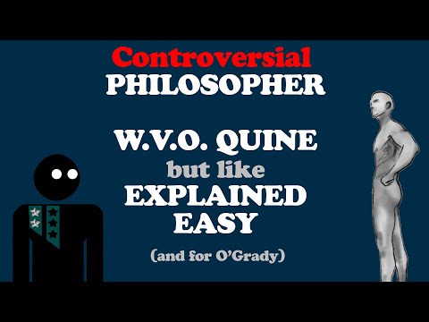 Philosopher W.V.O Quine made Easy-er... (and O'Grady)
