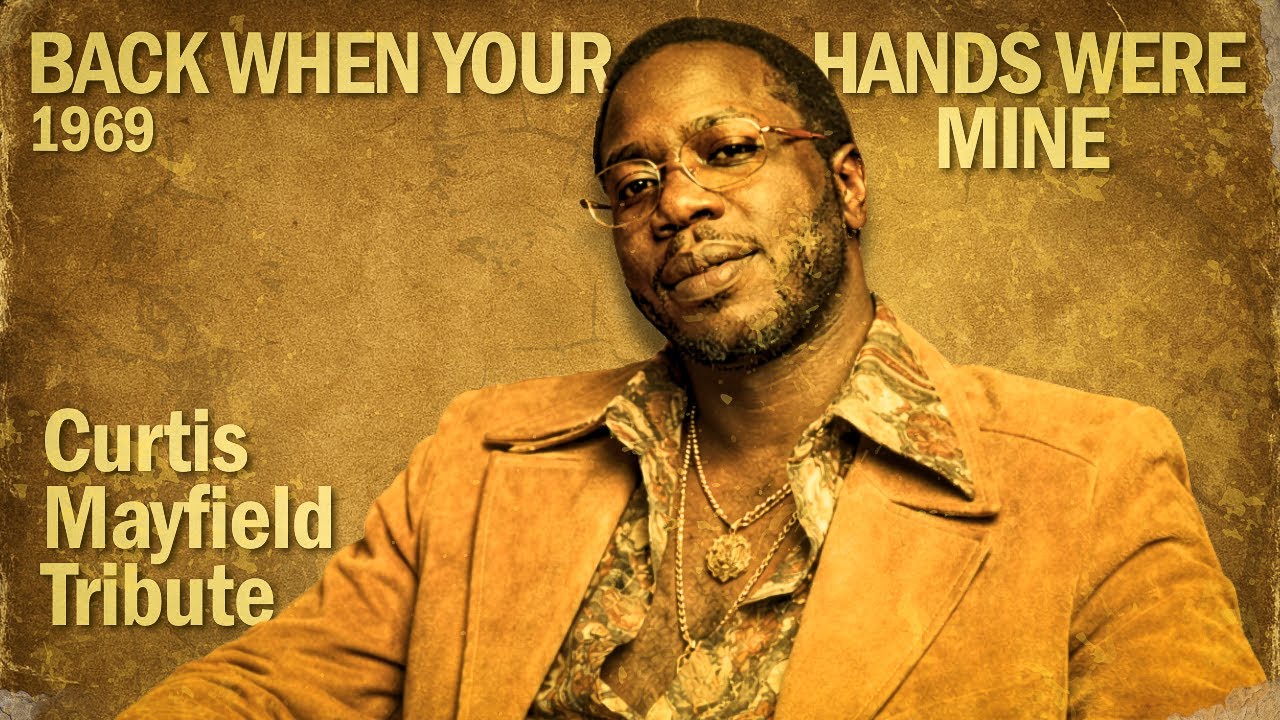 60’s Soul Classic | Chicago Soul Mix (1969 Curtis Mayfield Style) – Back When Your Hands Were Mine