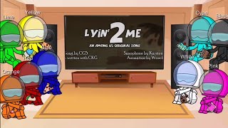 Among Us Reacts To Lyin 2 Me By: CG5 || (FINALE)