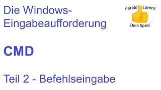 CMD-Tutorial (deutsch) CMD-Befehle Teil 2 - Befehlseingabe