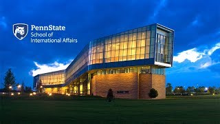 Why Should You Come to the Penn State School of International Affairs?
