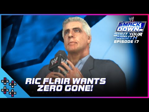 RIC FLAIR wants Zero GONE FROM WWE! - SmackDown! Shut Your Mouth #17 - UpUpDownDown Plays