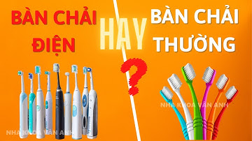 Bàn Chải Đánh Răng Điện Có Tốt Hơn Bàn Chải Thường? Nha khoa Vân Anh