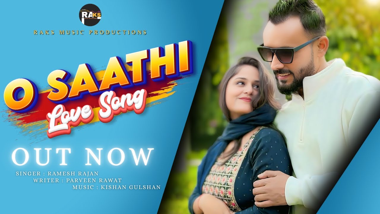 O Saathi New Kumaoni by Ramesh Rajan || Raks Music Productions || 2026