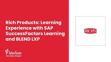 Rich Products: Learning Experience with SAP SuccessFactors Learning and BLEND LXP