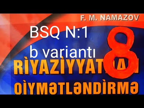 BSQ 1.B variantı.namazov qiymətləndirmə 8 ci sinif