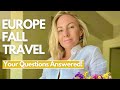 TRAVEL TO EUROPE FALL 2022 - Answers To All Your Travel Questions! I Europe Travel 2022