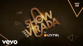 Show da Virada 2020 by Unitel - Parte 06/06