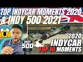 🇬🇧BRIT F1 Fan Reacts To THE TOP INDYCAR MOMENTS OF 2020 & THE INDY 500 2021!