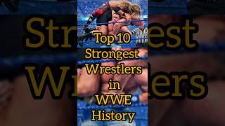 Top 10 Strongest Wrestlers in WWE History shortvideo anime topbike animeedit viral
