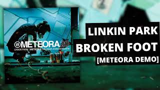 Linkin Park┃BROKEN FOOT (Meteora Demo)┃#Meteora20 / #LPU11