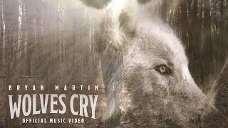 Bryan Martin  Wolves Cry (Official Music Video)