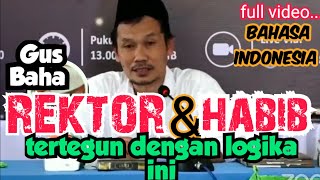 Live Gus baha, Rektor dan para Habib // Logika tauhid ISLAM TAK TERBANTAHKAN