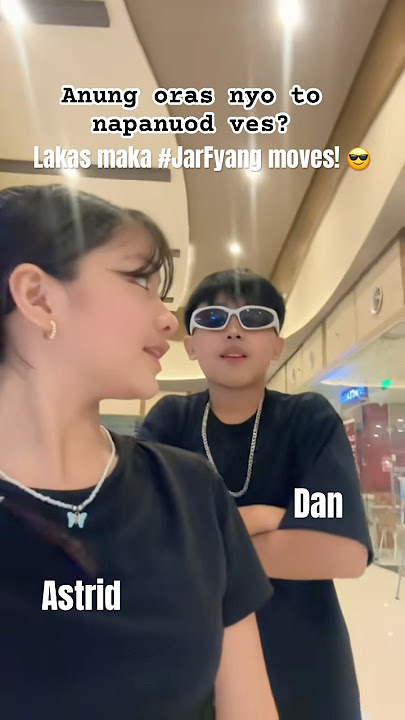Anung oras nyo to napanuod? #JarFyang moves | @ScarlettAstrid #SacrlettAstrid #DanStrid