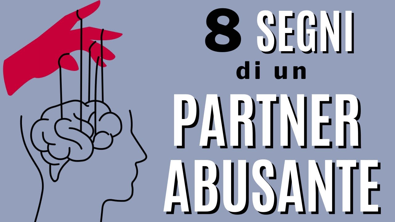 8 segni (nascosti) di un partner abusante