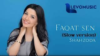 Шахзода | Shahzoda - Faqat sen (Slow version) Resimi