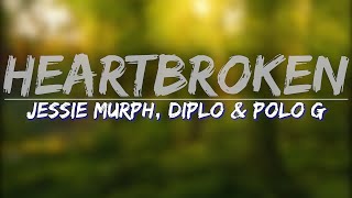 Diplo, Jessie Murph & Polo G - Heartbroken (Lyrics) - Full Audio, 4k Video