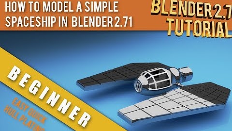 How To Model A Simple Spaceship In Blender 2.71