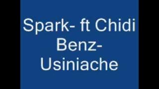 Spark ft Chidi Benz- Usiniache