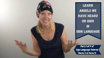 Learn Angels We Have Heard On High in Sign Language (Part 2 of 4 of ASL tutorial) (Verse 2 and 3)