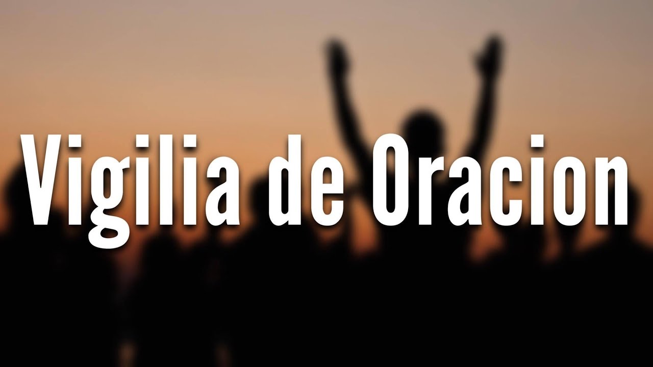 Oramos por liberación espiritual física y mental Vigilia