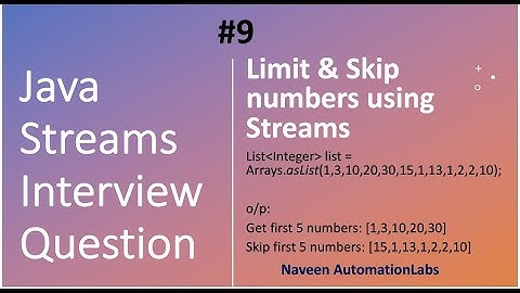 Java Streams Interview Question - 09 - Get/ignore first 5 numbers using Limit & Skip in Streams