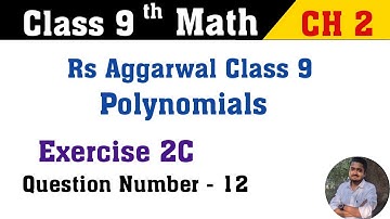 Polynomials || Class 9 Math Exercise 2C Question 12 || Rs Aggarwal Class 9th Math Solution