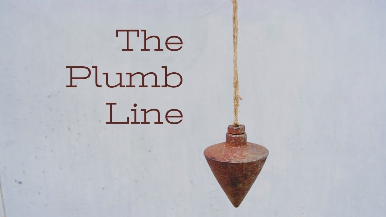The Plumb Line 