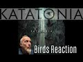 Katatonia - Birds reaction