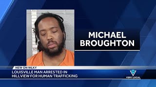 Louisville man arrested in Hillview for human trafficking