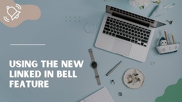 Using the LinkedIn Bell to curate content from recruiters, managers, and people of influence